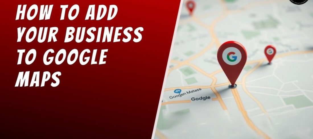 How to Add Your Business to Google Maps (1)