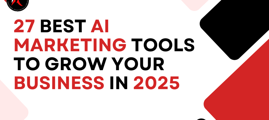 27 Best AI Marketing Tools to Grow Your Business in 2025