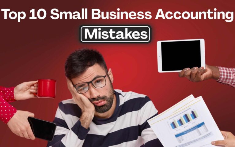 Top 10 Accounting Mistakes Small Business Owners Make