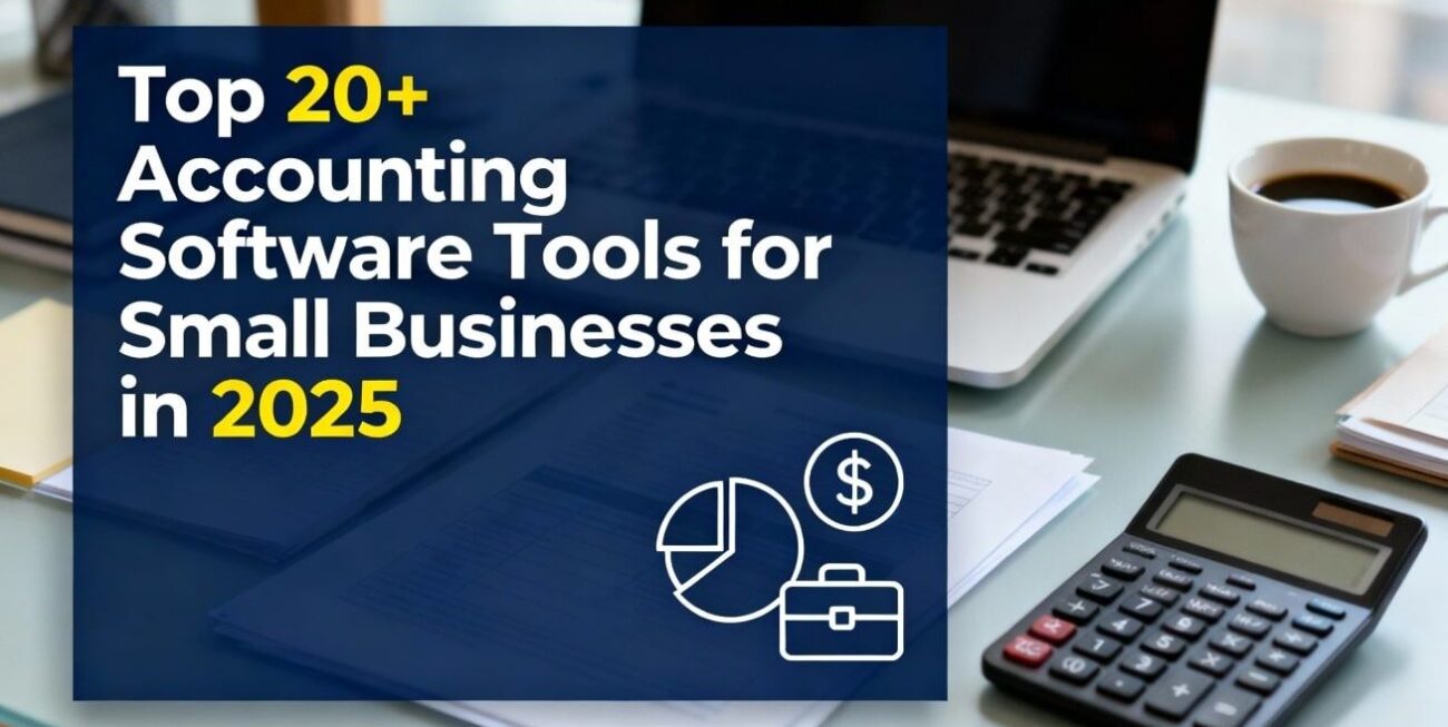 Top 20+ Accounting Software Tools for Small Businesses in 2025
