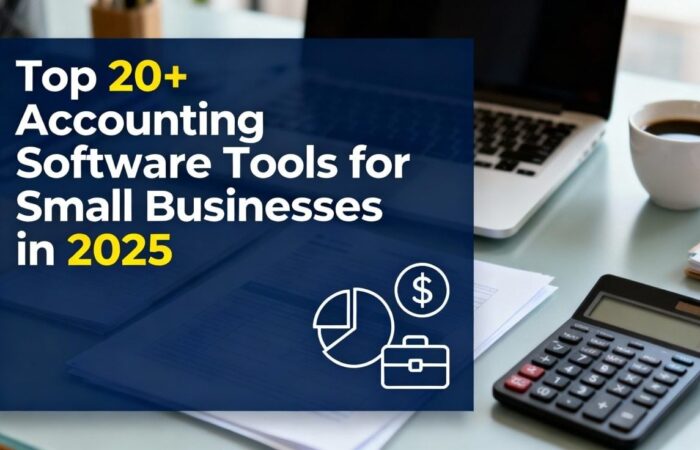 Top 20+ Accounting Software Tools for Small Businesses in 2025 Top 20+ Accounting Software Tools for Small Businesses in 2025